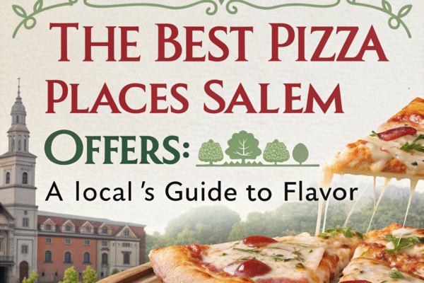 The Best Pizza Places Salem Offers: A Local’s Guide to Flavor pizza places salem