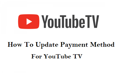 Update-Payment-Method-For-YouTube-TV